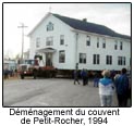 Déménagement du couvent de Petit-Rocher, 1994